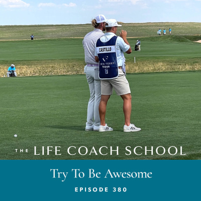 The Life Coach School Podcast With Brooke Castillo