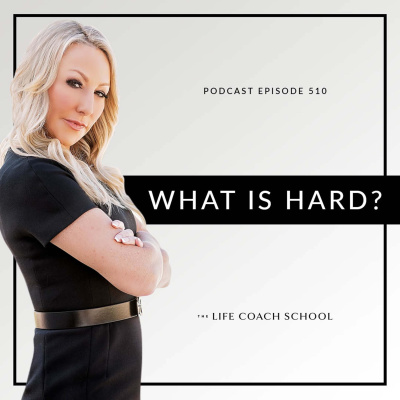 The Life Coach School Podcast With Brooke Castillo
