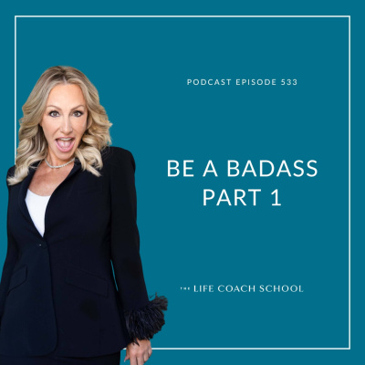 The Life Coach School Podcast With Brooke Castillo