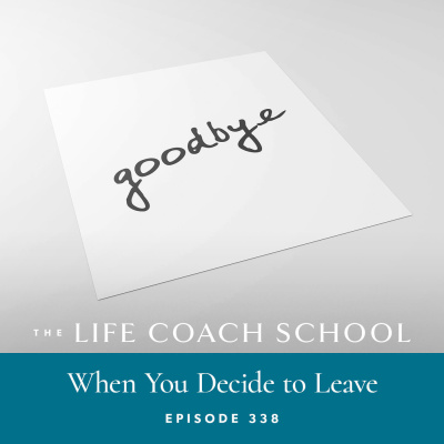 The Life Coach School Podcast With Brooke Castillo