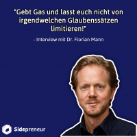 SP223 - Gebt Gas und lasst euch nicht von irgendwelchen Glaubenssätzen limitieren! Interview mit Dr. Florian Mann