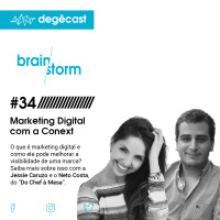 #34 [Brainstorm] Marketing Digital com a Conext