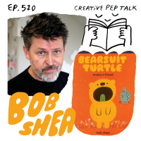 510 - Remember How to Have Fun and Get Loose, ADHD / Being You, Storytelling, Ignoring the Industry  More with Picture Book Maker Bob Shea