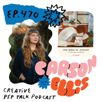 470 - How To Create A Body Of Work By Collaborating With Your Past Self- With Carson Ellis