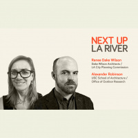 Next Up: The LA River Mini-Session #7: Renee Dake Wilson (LA City Planning Commission) and Alexander Robinson (Office of Outdoor Research)