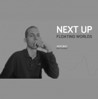 Next Up: Floating Worlds Mini-Session #1: Jack Self