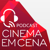 PODCAST CINEMA EM CENA 10 ANOS: Uma mensagem para agradecer e celebrar