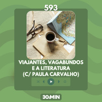 593: Viajantes, vagabundos e a literatura