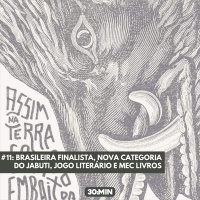 #11: Brasileira finalista, nova categoria do Jabuti, jogo literário e MEC Livros