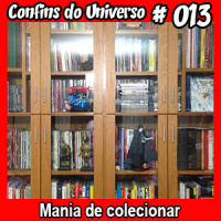 Confins do Universo 013 – Mania de colecionar