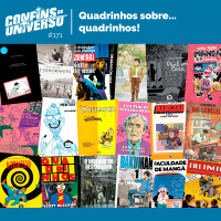 Confins do Universo 171 – Quadrinhos sobre... quadrinhos!
