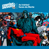 Confins do Universo 224 – As (várias) faces da Morte