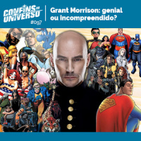 Confins do Universo 097 – Grant Morrison: genial ou incompreendido?