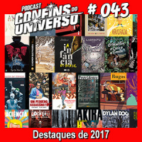 Confins do Universo 043 – Destaques de 2017