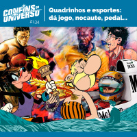 Confins do Universo 134 - Quadrinhos e esportes: dá jogo, nocaute, pedal...