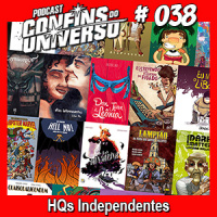 Confins do Universo 038 – HQs Independentes