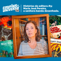 Confins do Universo 234 – Histórias de Editor(a) # 8: Maria José Pereira, a senhora banda desenhada