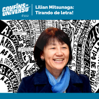 Confins do Universo 102 – Lilian Mitsunaga: Tirando de letra!