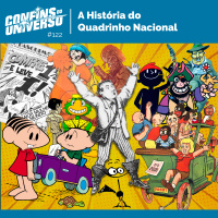 Confins do Universo 122 – A História do Quadrinho Nacional
