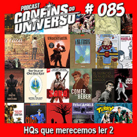 Confins do Universo 085 – HQs que merecemos ler 2