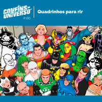 Confins do Universo 186 – Quadrinhos para rir