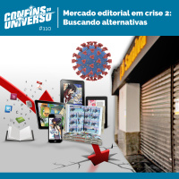 Confins do Universo 110 – Mercado editorial em crise 2 – Buscando alternativas