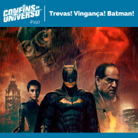 Confins do Universo 150 - Trevas! Vingança! Batman!
