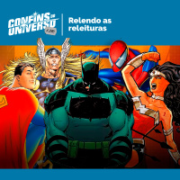 Confins do Universo 240 – Relendo as releituras