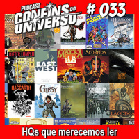 Confins do Universo 033 – HQs que merecemos ler