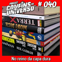 Confins do Universo 040 – No reino da capa dura
