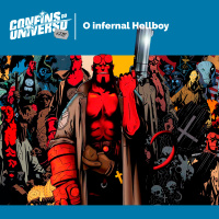 Confins do Universo 218 – O infernal Hellboy