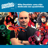 Confins do Universo 192 – Mike Deodato: uma vida dedicada aos quadrinhos