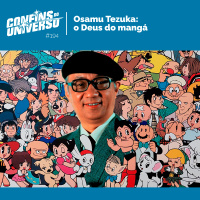 Confins do Universo 194 – Osamu Tezuka: o Deus do mangá