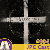 JPC Cast 034 – Exorcismo