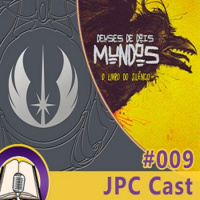 JPC Cast 009 – Deuses de Dois Mundos e O Caminho Jedi