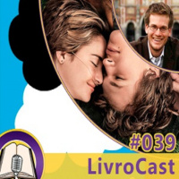 LivroCast 039 – A Culpa é das Estrelas