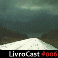 LivroCast 006 – A Estrada da Noite