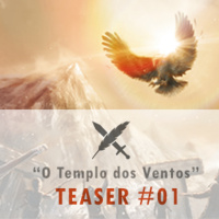 Teaser #01 – O Templo dos Ventos