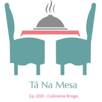 Tá Na Mesa - Ep. 010 - Culinária Brega