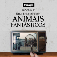 Episódio #26 – Uma brasileira em Animais Fantásticos