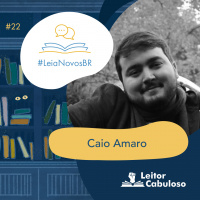 LeiaNovosBR 22 – Caio Amaro