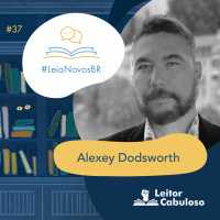 LeiaNovosBR 37 – Alexey Dodsworth