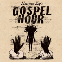 284 - Harrison Kips Twilight Gospel Hour