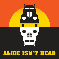 Alice Isnt Dead: Dont Tell Alice. Coming April 13