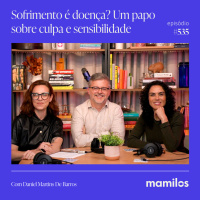 Sofrimento é doença? Uma conversa sobre luto, cansaço, culpa e sensibilidade | Mamilos #535