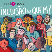 Inclusão pra quem?