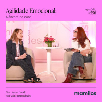 (LEGENDADO) Agilidade Emocional: A âncora no caos | Mamilos #558
