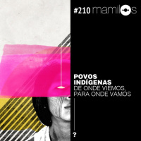 Povos indígenas: de onde viemos, para onde vamos