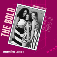 Mamilos Cultura 39: Série The Bold Type - Sororidade