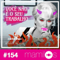 #154 - Você Não É Seu Trabalho
